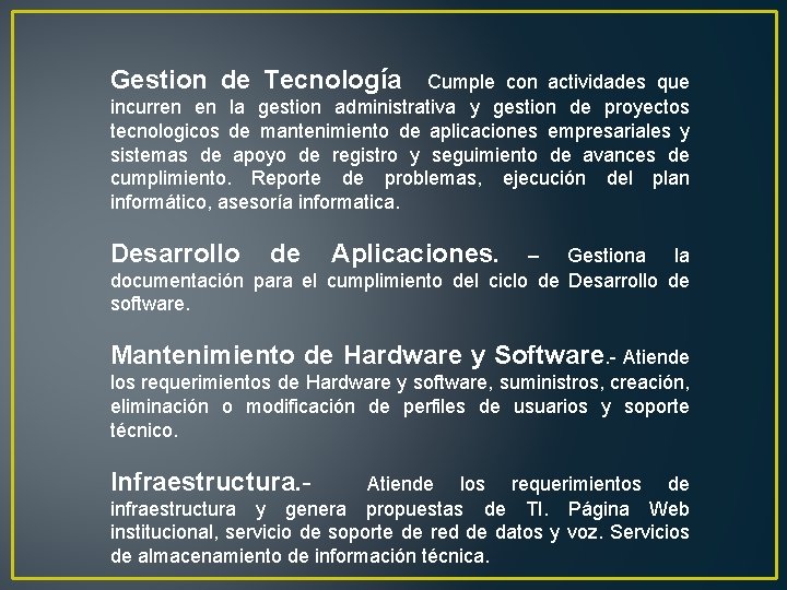 Gestion de Tecnología Cumple con actividades que incurren en la gestion administrativa y gestion