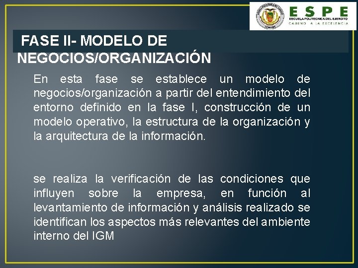 FASE II- MODELO DE NEGOCIOS/ORGANIZACIÓN En esta fase se establece un modelo de negocios/organización