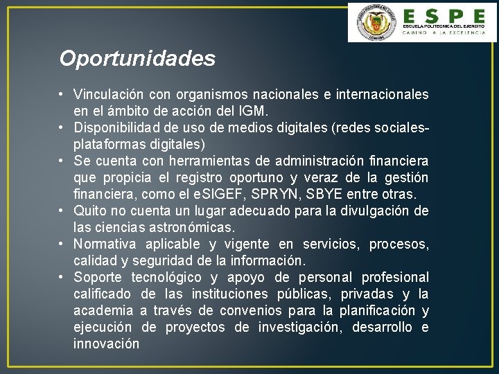 Oportunidades • Vinculación con organismos nacionales e internacionales en el ámbito de acción del