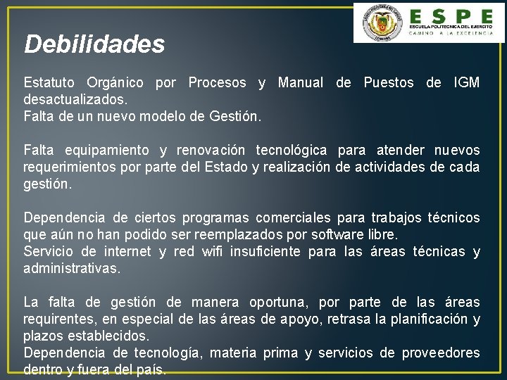 Debilidades Estatuto Orgánico por Procesos y Manual de Puestos de IGM desactualizados. Falta de