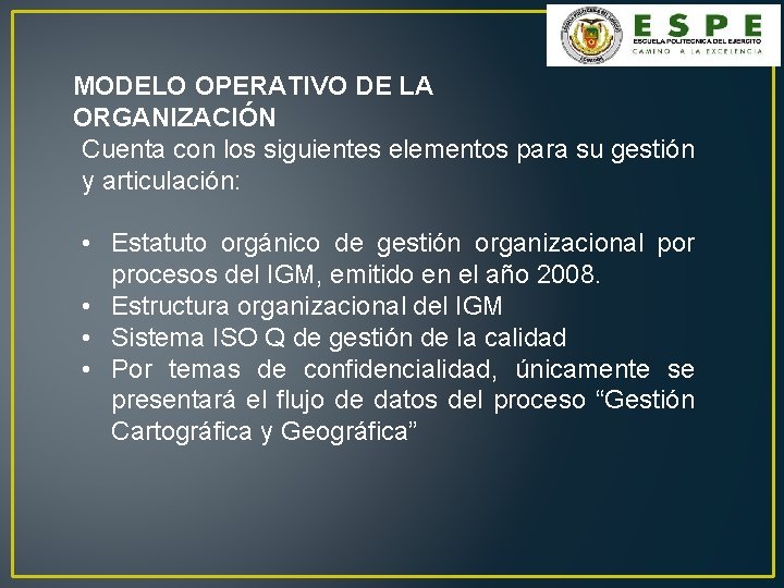 MODELO OPERATIVO DE LA ORGANIZACIÓN Cuenta con los siguientes elementos para su gestión y