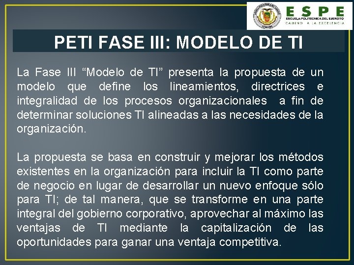 PETI FASE III: MODELO DE TI La Fase III “Modelo de TI” presenta la