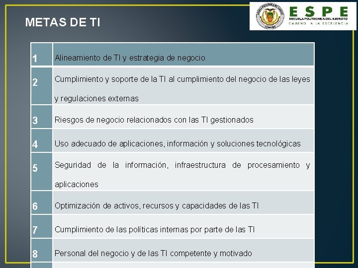 METAS DE TI 1 Alineamiento de TI y estrategia de negocio 2 Cumplimiento y