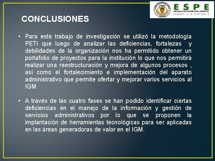 CONCLUSIONES • Para este trabajo de investigación se utilizó la metodología PETI que luego