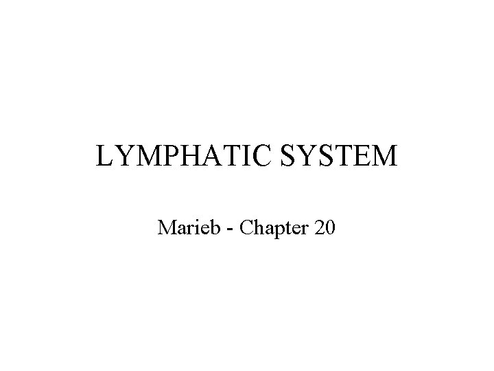LYMPHATIC SYSTEM Marieb - Chapter 20 