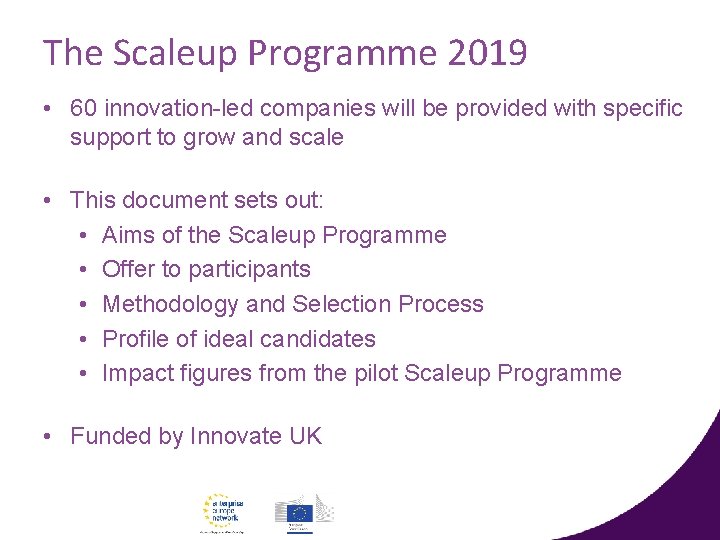 The Scaleup Programme 2019 • 60 innovation-led companies will be provided with specific support