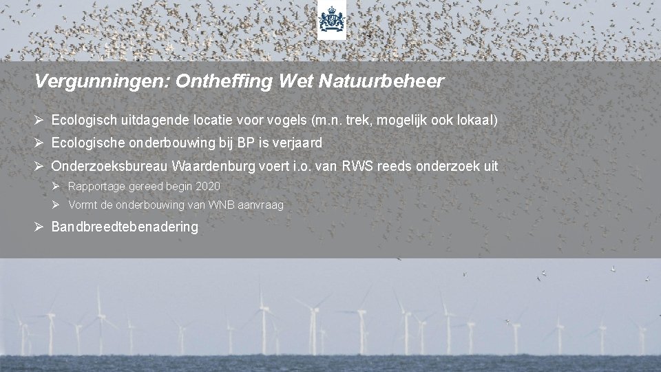 Vergunningen: Ontheffing Wet Natuurbeheer Ø Ecologisch uitdagende locatie voor vogels (m. n. trek, mogelijk