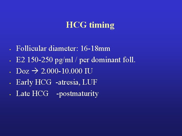 HCG timing • • • Follicular diameter: 16 -18 mm E 2 150 -250 HCG timing • • • Follicular diameter: 16 -18 mm E 2 150 -250