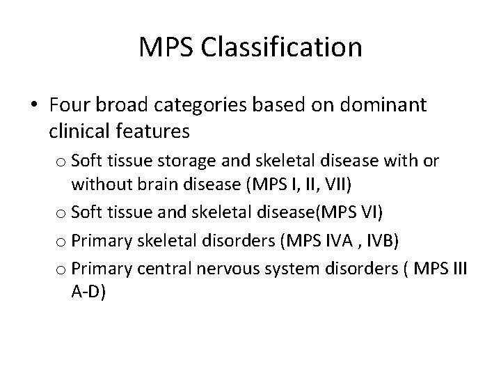 MPS Classification • Four broad categories based on dominant clinical features o Soft tissue
