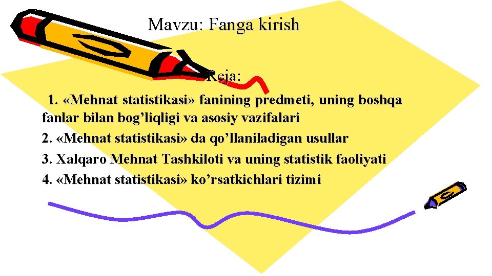 Mavzu: Fanga kirish Reja: 1. «Mehnat statistikasi» fanining predmeti, uning boshqa fanlar bilan bog’liqligi