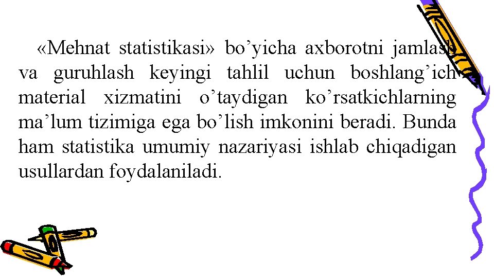  «Mehnat statistikasi» bo’yicha aхborotni jamlash va guruhlash keyingi tahlil uchun boshlang’ich material хizmatini