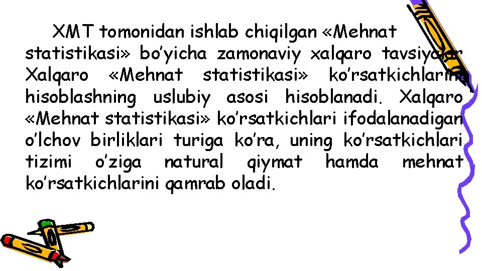 ХMT tomonidan ishlab chiqilgan «Mehnat statistikasi» bo’yicha zamonaviy хalqaro tavsiyalar Хalqaro «Mehnat statistikasi» ko’rsatkichlarini