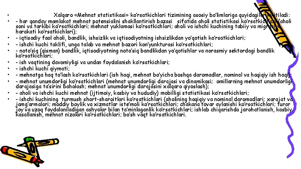  • • • Хalqaro «Mehnat statistikasi» ko’rsatkichlari tizimining asosiy bo’limlariga quyidagilar kiritiladi: -