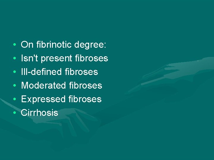  • • • On fibrinotic degree: Isn't present fibroses Ill-defined fibroses Moderated fibroses