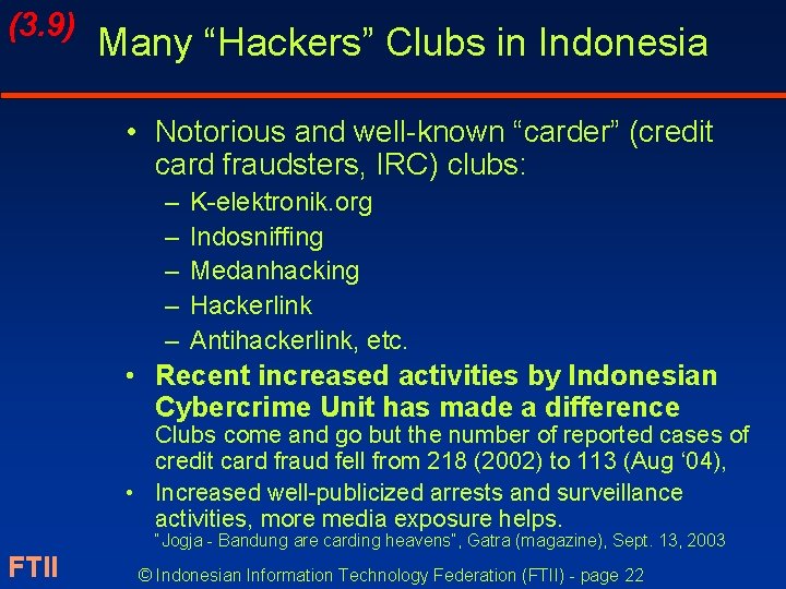 (3. 9) Many “Hackers” Clubs in Indonesia • Notorious and well-known “carder” (credit card