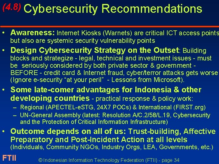 (4. 8) Cybersecurity Recommendations • Awareness: Internet Kiosks (Warnets) are critical ICT access points