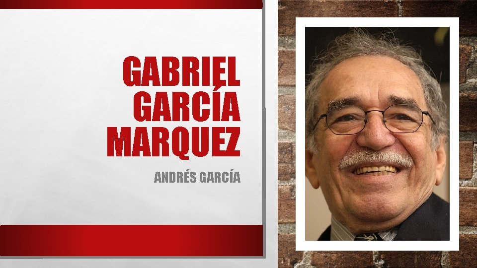 GABRIEL GARCÍA MARQUEZ ANDRÉS GARCÍA 