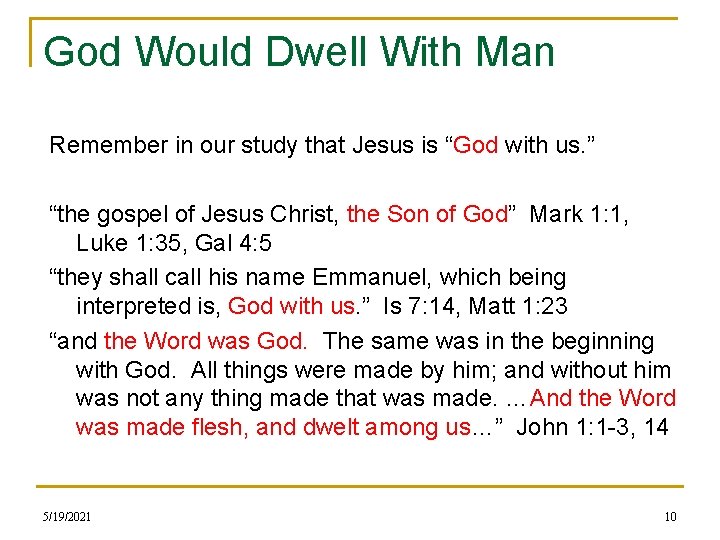 God Would Dwell With Man Remember in our study that Jesus is “God with