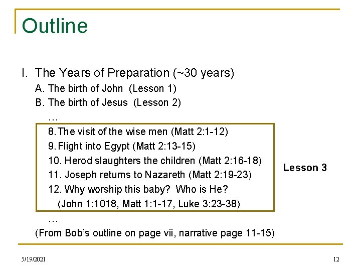 Outline I. The Years of Preparation (~30 years) A. The birth of John (Lesson