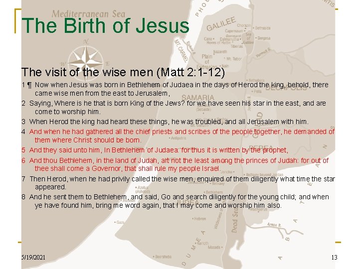 The Birth of Jesus The visit of the wise men (Matt 2: 1 -12)