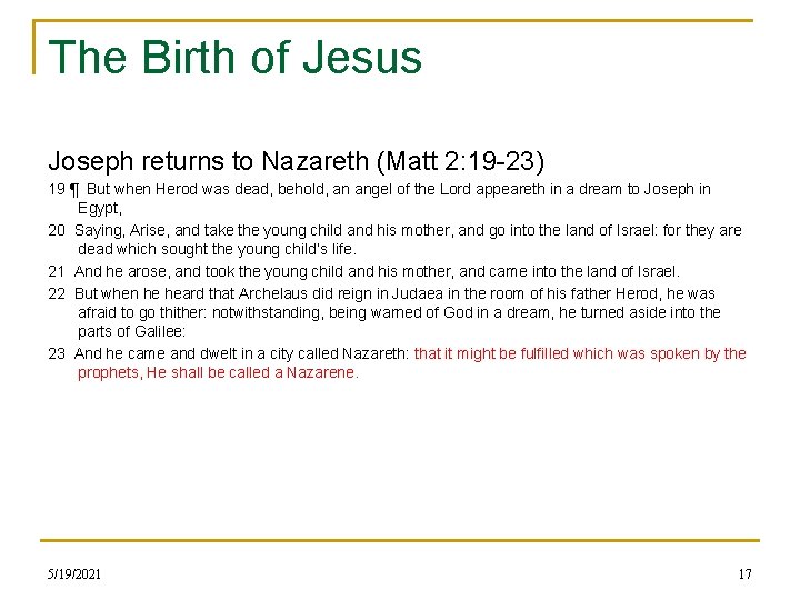 The Birth of Jesus Joseph returns to Nazareth (Matt 2: 19 -23) 19 ¶
