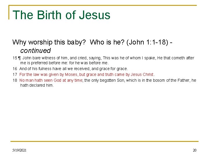 The Birth of Jesus Why worship this baby? Who is he? (John 1: 1