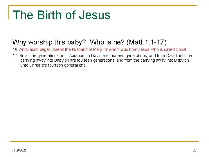 The Birth of Jesus Why worship this baby? Who is he? (Matt 1: 1