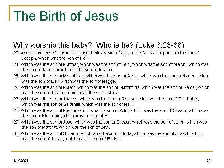 The Birth of Jesus Why worship this baby? Who is he? (Luke 3: 23