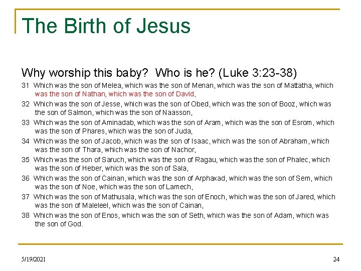 The Birth of Jesus Why worship this baby? Who is he? (Luke 3: 23