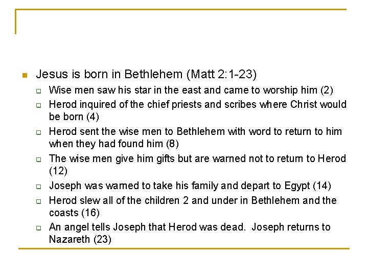 n Jesus is born in Bethlehem (Matt 2: 1 -23) q q q q