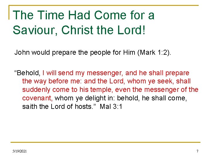 The Time Had Come for a Saviour, Christ the Lord! John would prepare the