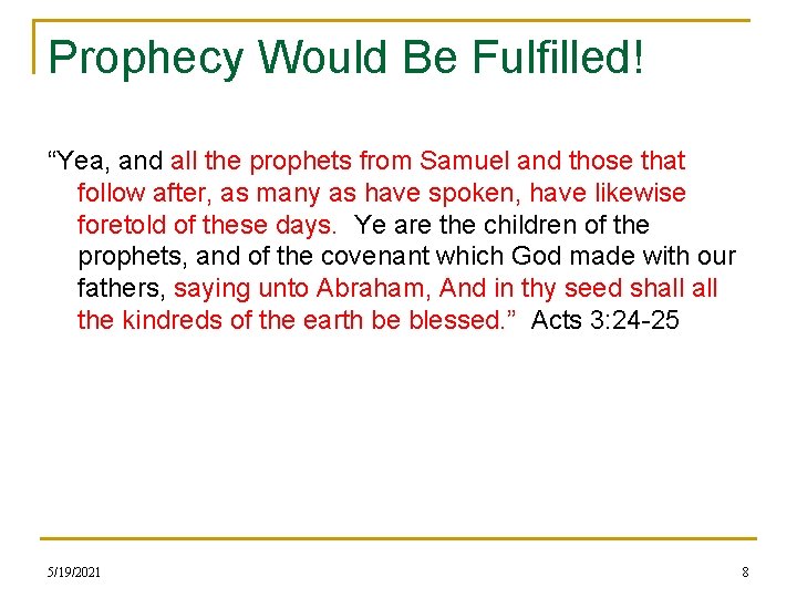 Prophecy Would Be Fulfilled! “Yea, and all the prophets from Samuel and those that
