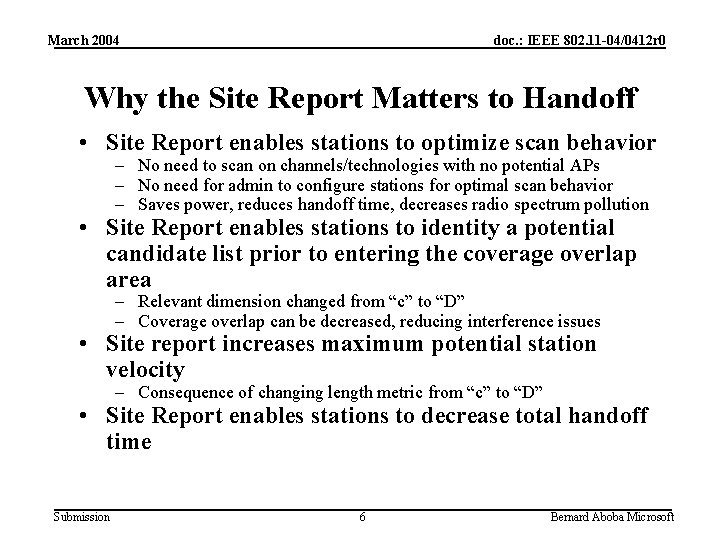 March 2004 doc. : IEEE 802. 11 -04/0412 r 0 Why the Site Report