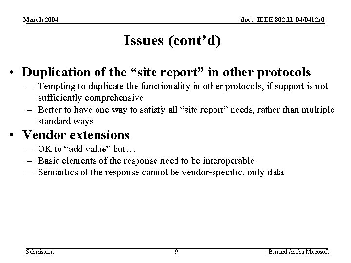 March 2004 doc. : IEEE 802. 11 -04/0412 r 0 Issues (cont’d) • Duplication