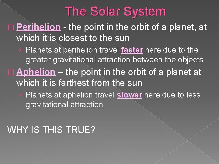 The Solar System � Perihelion - the point in the orbit of a planet,