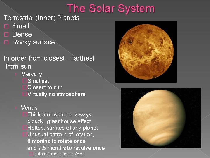 The Solar System Terrestrial (Inner) Planets � Small � Dense � Rocky surface In