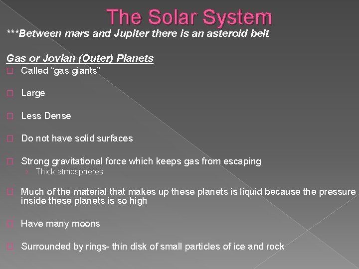 The Solar System ***Between mars and Jupiter there is an asteroid belt Gas or The Solar System ***Between mars and Jupiter there is an asteroid belt Gas or
