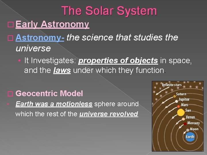 The Solar System � Early Astronomy � Astronomy- the science that studies the universe