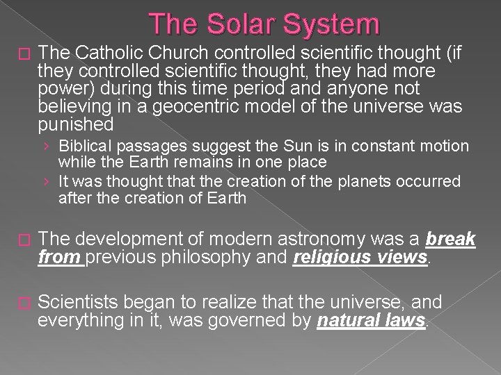 The Solar System � The Catholic Church controlled scientific thought (if they controlled scientific