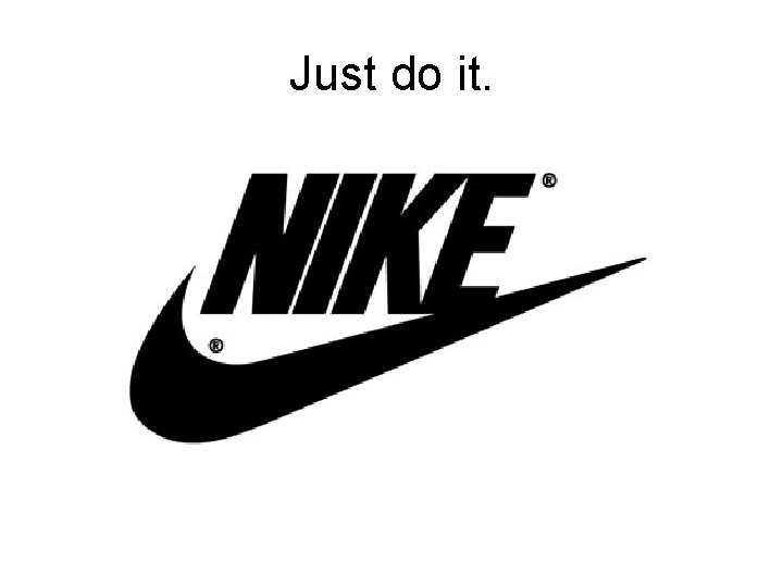 Just do it. 