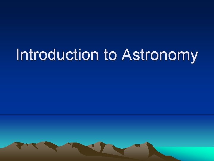 Introduction to Astronomy 