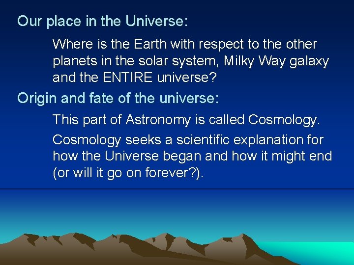 Our place in the Universe: Where is the Earth with respect to the other