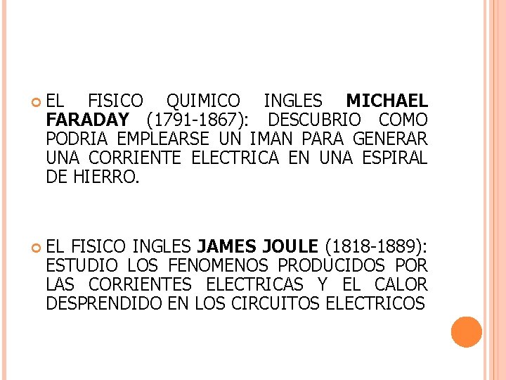  EL FISICO QUIMICO INGLES MICHAEL FARADAY (1791 -1867): DESCUBRIO COMO PODRIA EMPLEARSE UN