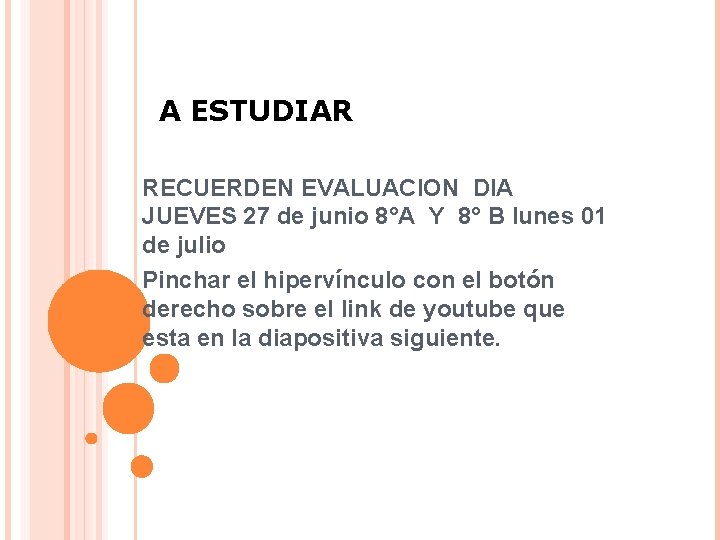 A ESTUDIAR RECUERDEN EVALUACION DIA JUEVES 27 de junio 8°A Y 8° B lunes