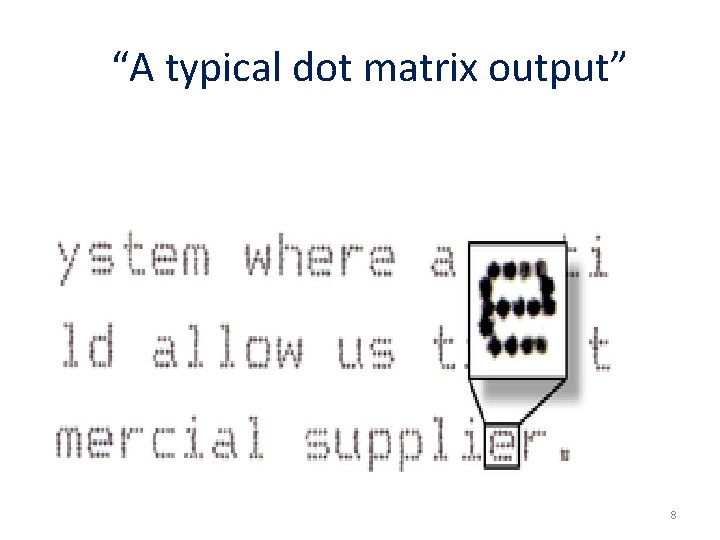 “A typical dot matrix output” 8 