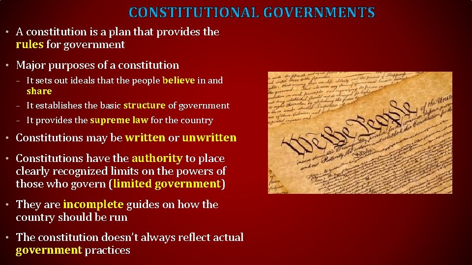 CONSTITUTIONAL GOVERNMENTS • A constitution is a plan that provides the rules for government