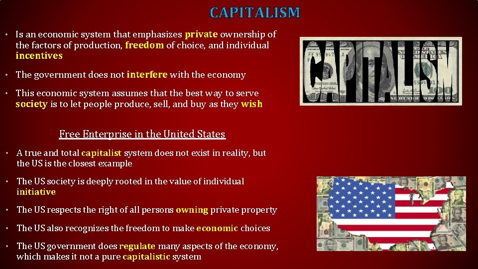 CAPITALISM • Is an economic system that emphasizes private ownership of the factors of