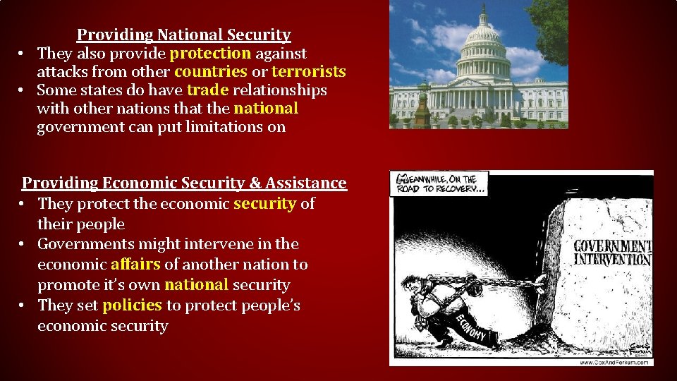 Providing National Security • They also provide protection against attacks from other countries or