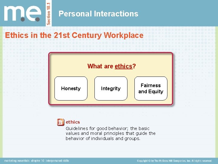 Section 10. 1 Personal Interactions Ethics in the 21 st Century Workplace What are