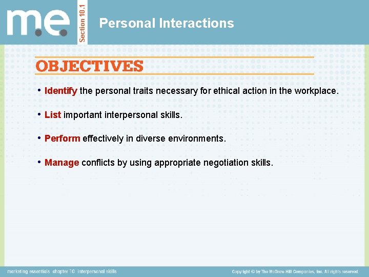 Section 10. 1 Personal Interactions • Identify the personal traits necessary for ethical action